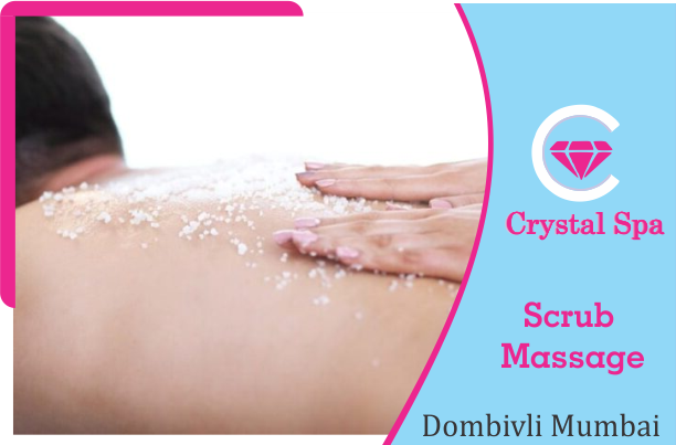 Scrub Massage in Dombivli Mumbai